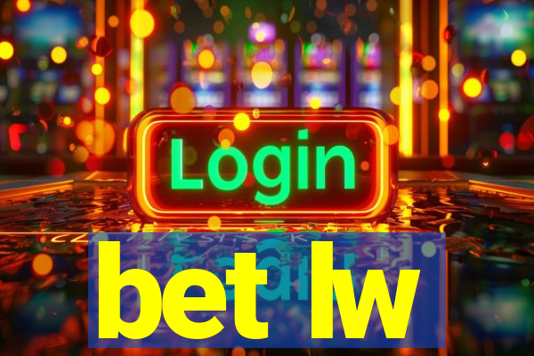 bet lw